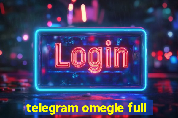 telegram omegle full